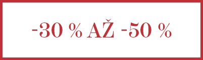 sleva 30 % až 50 %