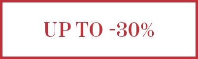UP TO -30% in red text within a white box with a red border