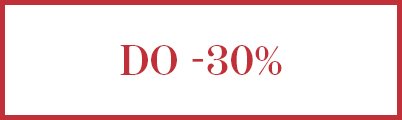 Napis widoczny na białym tle w czerwonej ramce: DO -30%