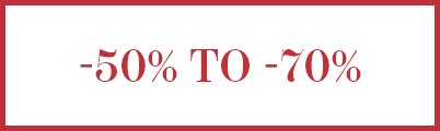 A red border surrounds text displaying "-50% TO -70%" in a decorative font.