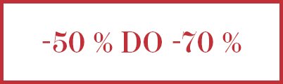 -50 % DO -70 % z czerwonym obramowaniem i tekstem w kolorze bordowym