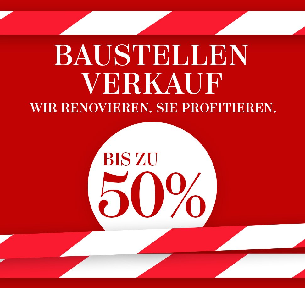Baustellenverkauf bis zu 50% Rabatt. Wir renovieren, Sie profitieren.